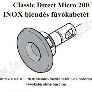 Classic Direct Micro 200 DX fúvóka INOX
