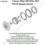 Classic Mini 300 DXL JET INOX blendés fúvóka
